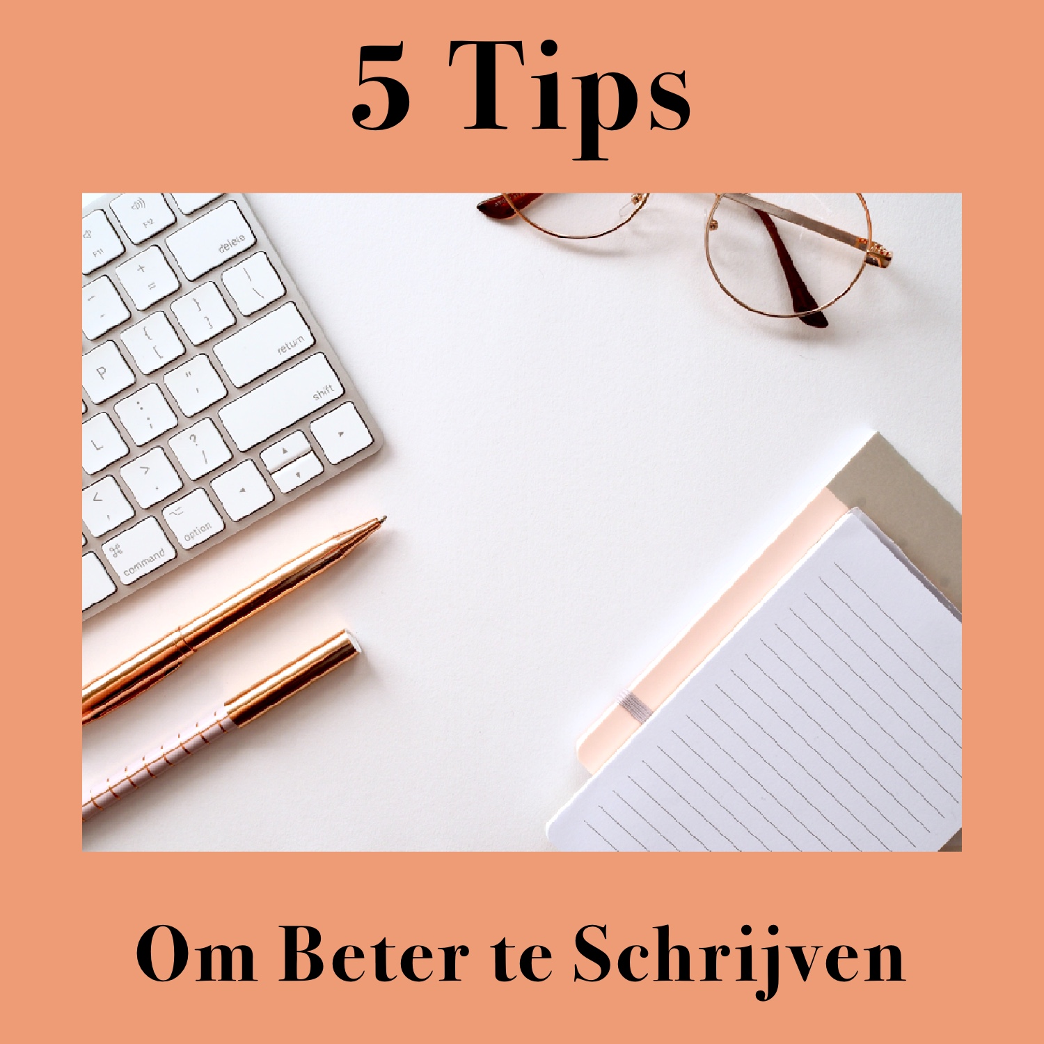 5 tips om beter te schrijven